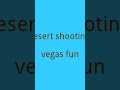 las vegas desert shooting