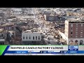 Mayfield candle factory closing