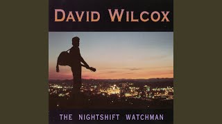 Watch David Wilcox The Nightshift Watchman video