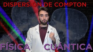 Dispersión Compton | Física Cuántica | Mr Planck