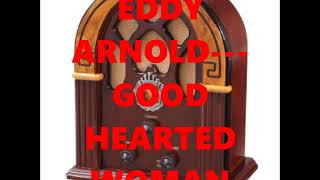 Watch Eddy Arnold Good Hearted Woman video