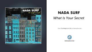 Watch Nada Surf What Is Your Secret video