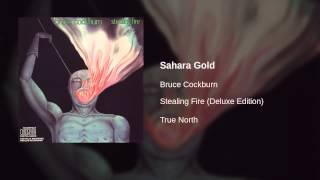 Watch Bruce Cockburn Sahara Gold video