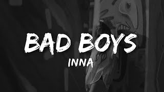 INNA - Bad Boys | 𝗟𝘆𝗿𝗶𝗰𝘀 + 𝗩𝗶𝗱𝗲𝗼