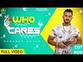 WHO CARES (Full Video ) | Sandeep Cheema | Latest Punjabi Songs 2019 | New punjabi songs 2019