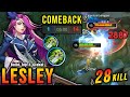 COMEBACK!! 28 Kills Lesley Carry The Game!! - Build Top 1 Global Lesley ~ MLBB