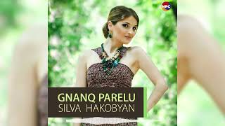 Silva Hakobyan - Gnanq Parelu | Армянская Музыка