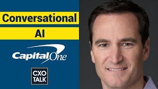 Conversational AI with Capital One (CXOTalk)