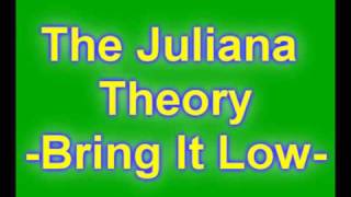 Video Bring it low The Juliana Theory