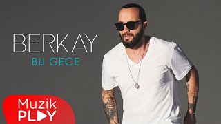 Berkay - Bu Gece (Official Audio)