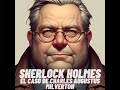 Las aventuras de Sherlock Holmes #4 Charles August Milverton