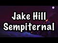 Jake Hill - Sempiternal Lyrics