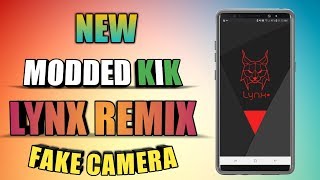 NEW MODDED KIK LYNX REMIX 2018 (FAKE CAMERA) NEW MODDED KIK LYNX REMIX 2018 (FAKE CAMERA)