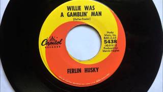 Watch Ferlin Husky Willie Was A Gamblin Man video