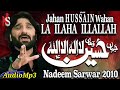 Jahan Hussain Wahan La Ilaha illallah Nadeem Sarwar Noha Audio Mp3 2010
