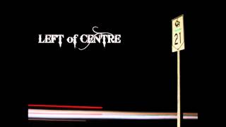 Watch Left Of Centre The World we Used To Know video