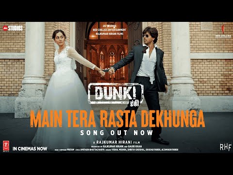 Main-Tera-Rasta-Dekhunga-Lyrics-Dunki