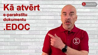 Kā atvērt elektroniski parakstītus dokumentus EDOC