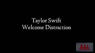 Watch Taylor Swift Welcome Distraction video