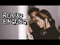 RUMAH BINGUNG – DMS [Penelusuran]