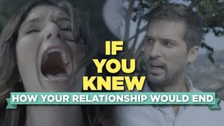If You Knew How Your Relationship Would End Upon First Sight If You Knew How Your Relationship Would End Upon First Sight