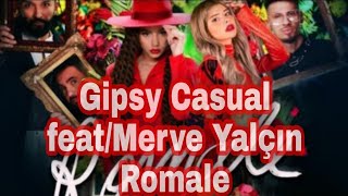 Gipsy Casual feat.Merve Yalçın Romale