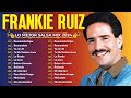 Frankie Ruiz Sus Mejores Éxitos 2024 / Frankie Ruiz Mix Salsa Romántica / Salsa Mix Para Bailar 2024