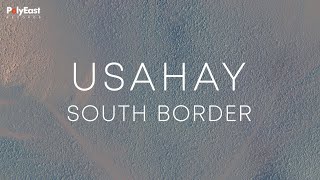 Watch South Border Usahay video