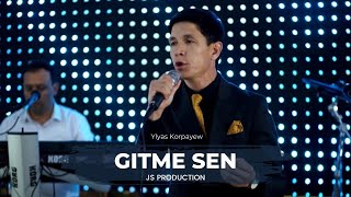 Ylyas Korpayew - Gitme Sen | Turkmen aydymlary 2023 |   | Janly Sesim