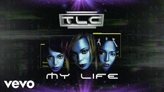 Watch TLC My Life video