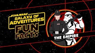 The Empire | Star Wars Galaxy of Adventures Fun Facts