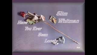 Watch Slim Whitman Have You Ever Been Lonely video
