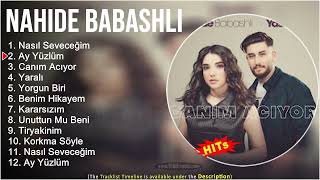 Nahide Babashli Şarkilari Mix ~ Türkçe Müzik 2022 2023 ~ Nasıl Seveceğim, Ay Yüz