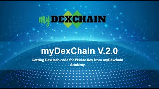 Getting Dexhash Code For Private Key From Mydexchain Academy
