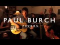 Paul Burch  - 'Fevers' LP Promo Featuring "Couldn't Get A Witness"