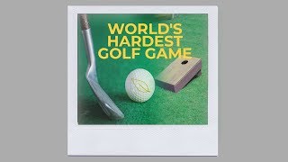WE INVENTED THE WORLD'S HARDEST GOLF GAME