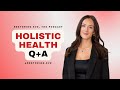 HOLISTIC HEALTH Q+A: Water Filters, Minerals & Supplements, Healing Herbs and Nutrition