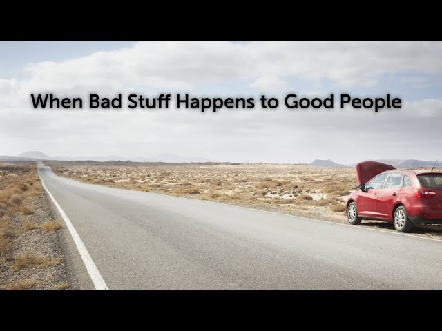 When Bad Stuff Happens to Good People