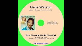 Watch Gene Watson Bitter They Are Harder They Fall video