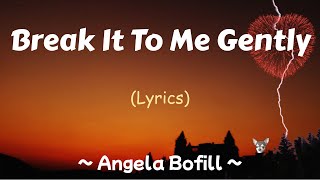 Watch Angela Bofill Break It To Me Gently video