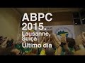 ABPC 2015 Lausanne, Suiça - Último dia ABPC 2015 Lausanne, Suiça - Último dia