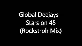 Watch Global Deejays Stars On 45 rockstroh Mix video