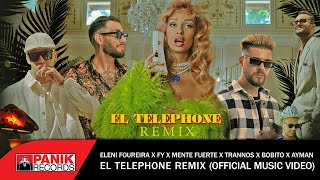 Eleni Foureira & Fy & Mente Fuerte & Trannos & Bobito & Ayman - El Telephone Remix