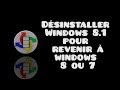 Désinstaller windows 8.1 pour revenir à windows 8 ou 7