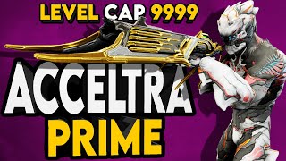 Ultimate Acceltra Prime Build For Level 9999 Endgame