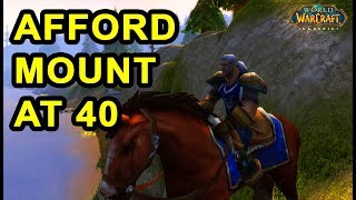How To Afford Your Mount At Level 40 In Clic Wow