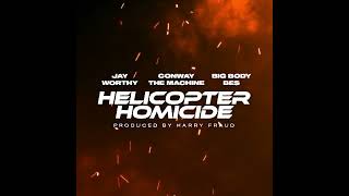 Watch Jay Worthy  Harry Fraud Helicopter Homicide feat Conway The Machine  Big Body Bes video
