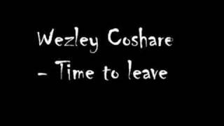 Watch Wezley Coshare Time To Leave video