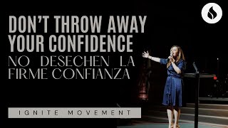 Don’t Throw Away Your Confidence | No desechen la firme confianza - Apostle Patty Valenzuela