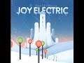 Joy Electric- Lollipop Parade (Christmas Morn)